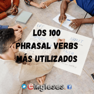 Los 100 phrasal verbs más utilizados