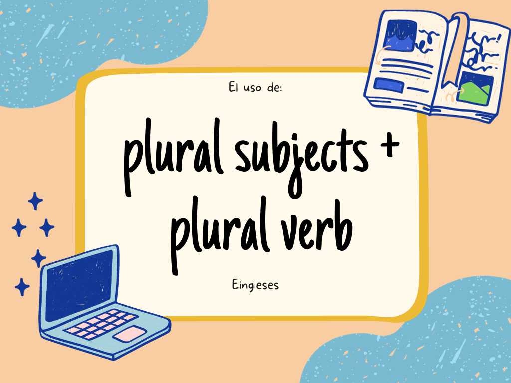 Plural Subjects Plural Verb