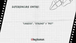 Diferencias entre caress, stroke y pet