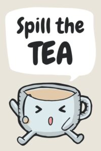 Come on, spill the tea – Vocabulario relacionado con el marujeo
